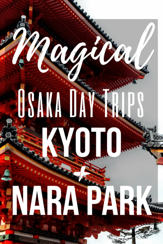 Magical Osaka Day Trips: Kyoto + Nara Park - Pinterest